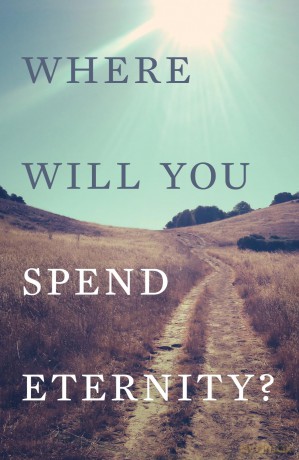 Where Will You Spend Eternity (KJV 25-pack) - Crossway [KSIĄŻKA]