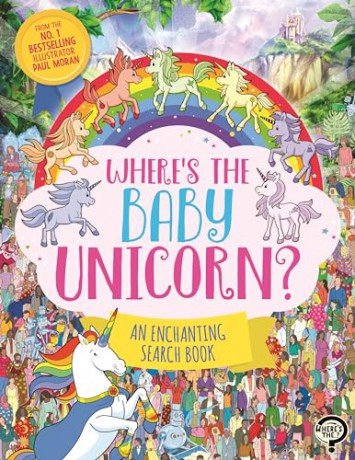 Where's the Baby Unicorn: An Enchanting Search and Find Book - Paul Moran [KSIĄŻKA]