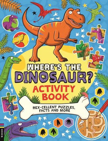 Where's the Dinosaur Activity Book: Rex-cellent Puzzles, Facts and More (Search and Find Activity) - Gary Panton [KSIĄŻKA]