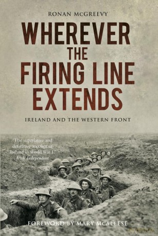 Wherever the Firing Line Extends: Ireland and the Western Front - McGreevy [KSIĄŻKA]