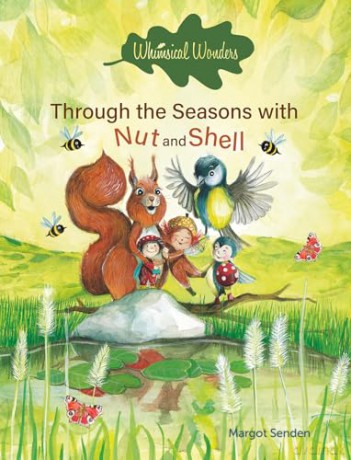 Whimsical Wonders. Through the Seasons with Nut and Shell - Margot Senden [KSIĄŻKA]