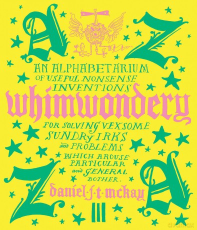 Whimwondery: An Alphabetarium of Useful Nonsense Inventions - Daniel J. T. McKay [KSIĄŻKA]