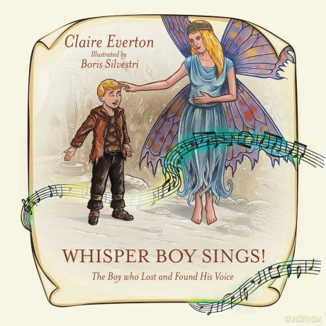 Whisper Boy Sings!: The Boy who Lost and Found His Voice - Claire Everton [KSIĄŻKA]
