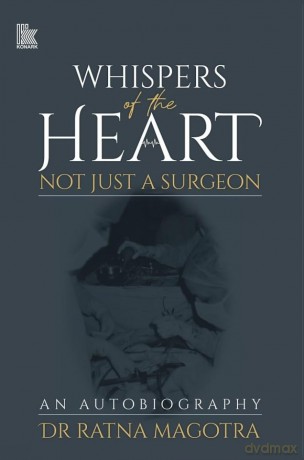 Whispers of the Heart: Not Just a Surgeon - Ratna Magotra [KSIĄŻKA]