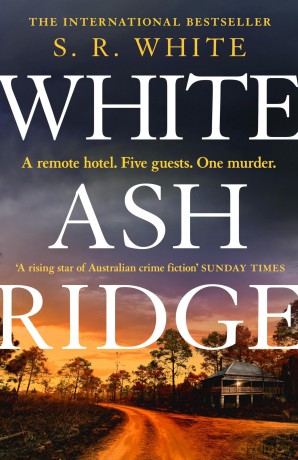 White Ash Ridge: 'A rising star of Australian crime fiction' SUNDAY TIMES - S. R. White [KSIĄŻKA]
