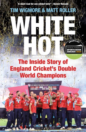 White Hot: The Inside Story of England Cricket's Double World Champions - Tim Wigmore [KSIĄŻKA]