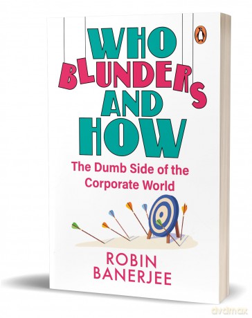 Who Blunders and How: The Dumb Side of the Corporate World - Robin Banerjee [KSIĄŻKA]