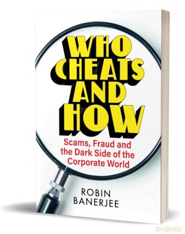 Who Cheats and How: Scams, Frauds and the Dark Side of the Corporate World - Robin Banerjee [KSIĄŻKA]