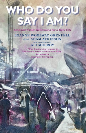 Who Do You Say I Am: Lent and Easter Reflections for a Holy City - Joanne Grenfell [KSIĄŻKA]