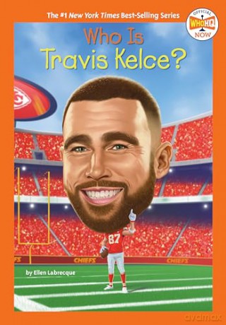 Who Is Travis Kelce (Who HQ Now) - Ellen Labrecque [KSIĄŻKA]