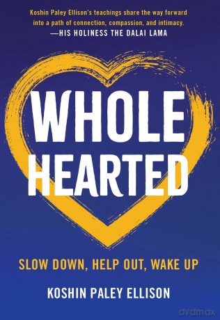 Wholehearted: Slow Down, Help Out, Wake Up - Koshin Paley Ellison [KSIĄŻKA]
