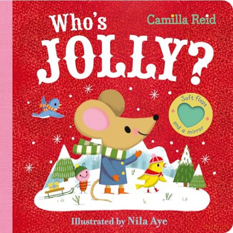 Who's Jolly: The Perfect Christmas Gift for Toddlers - an Interactive Lift the Flap Book (Soft Flaps): 5 - Camilla Reid [KSIĄŻKA]