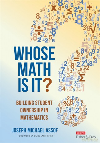 Whose Math Is It: Building Student Ownership in Mathematics - Joseph Assof [KSIĄŻKA]