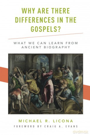 Why Are There Differences in the Gospels: What We Can Learn from Ancient Biography - Licona [KSIĄŻKA]