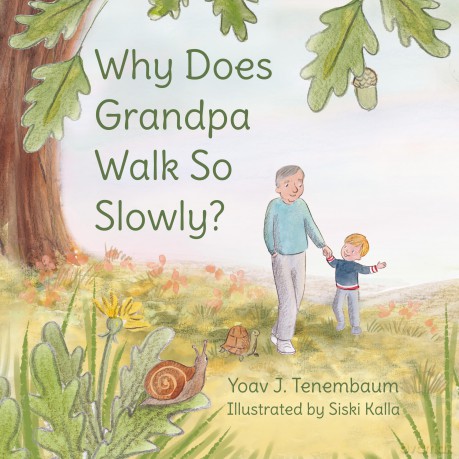 Why Does Grandpa Walk So Slowly - Yoav J. Tenembaum [KSIĄŻKA]