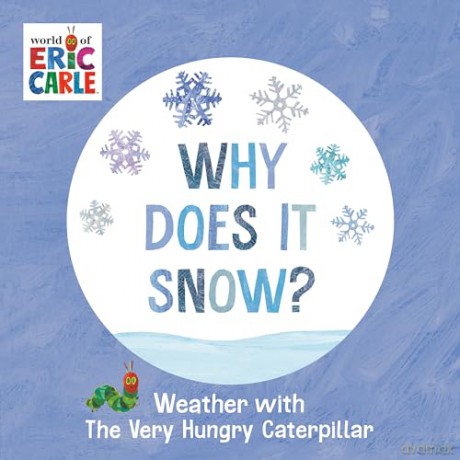 Why Does It Snow: Weather with The Very Hungry Caterpillar - Eric Carle [KSIĄŻKA]