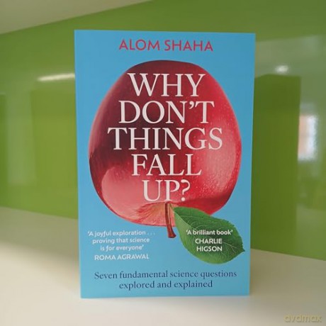 Why Don't Things Fall Up: Seven fundamental science questions explored and explained - Alom Shaha [KSIĄŻKA]