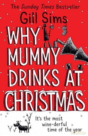 Why Mummy Drinks at Christmas - Gill Sims [KSIĄŻKA]