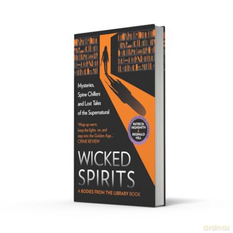 WICKED SPIRITS_BODIES FROM HB: Mysteries, Spine Chillers and Lost Tales of the Supernatural (A Bodies from the Library book) - Tony Medawar [KSIĄŻKA]