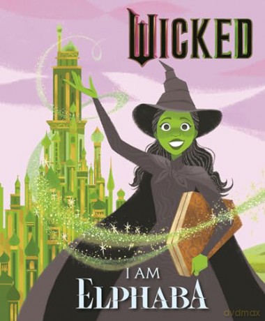Wicked: I Am Elphaba - Mary Man-Kong [KSIĄŻKA]