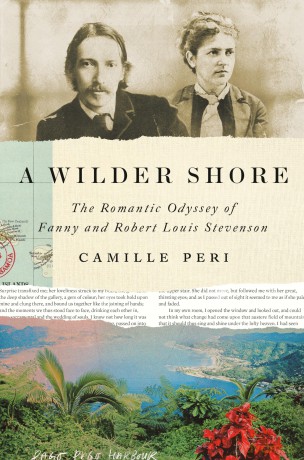 Wilder Shore, A: The Romantic Odyssey of Fanny and Robert Louis Stevenson - Camille Peri [KSIĄŻKA]