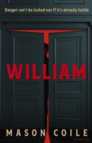 William: An AI twist on Frankenstein. Perfect for fans of Stephen King and Black Mirror - Mason Coile [KSIĄŻKA]
