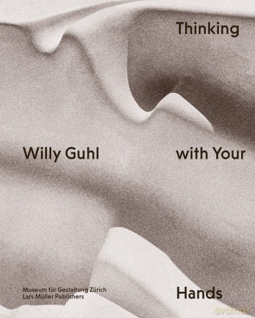 Willy Guhl: Thinking with Your Hands - Renate Menzi Edited by Museum für Gestaltung Zürich [KSIĄŻKA]