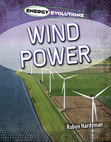 Wind Power (Energy Evolutions) - Robyn Hardyman [KSIĄŻKA]