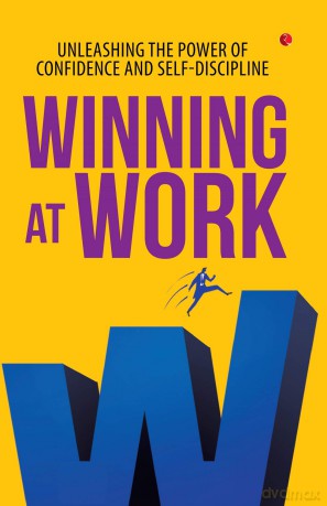 Winning at Work: Unleashing the Power of Confidence and Self-discipline - Anu Kaushal Manhotra [KSIĄŻKA]