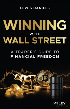 Winning with Wall Street: A Trader's Guide to Financial Freedom - Lewis Daniels [KSIĄŻKA]