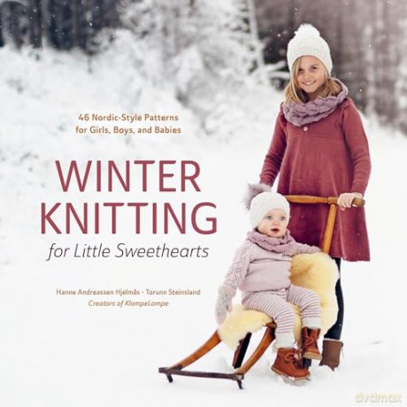 Winter Knitting for Little Sweethearts: 46 Nordic-Style Patterns for Girls, Boys, and Babies - Hanne Andreassen Hjelmas [KSIĄŻKA]