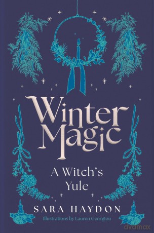 Winter Magic: A Witch's Yule - Sara Haydon [KSIĄŻKA]