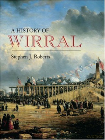 Wirral: A History - Stephen J Roberts [KSIĄŻKA]