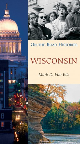 Wisconsin: On the Road Histories - Mark Van Ells [KSIĄŻKA]