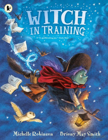 Witch in Training: The perfect Halloween read from the internationally bestselling author of Margaret's Unicorn - Michelle Robinson [KSIĄŻKA]
