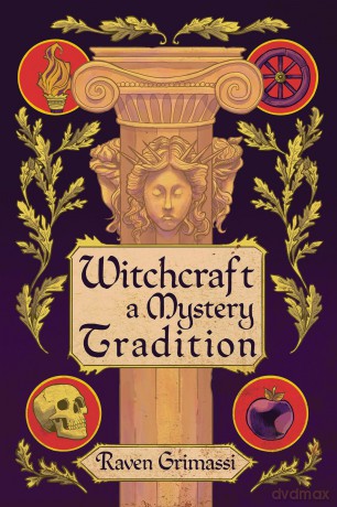 Witchcraft: A Mystery Tradition - Raven Grimassi [KSIĄŻKA]