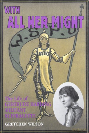 With All Her Might: The Life of Gertrude Harding, Militant Suffragette - Gretchen Wilson [KSIĄŻKA]