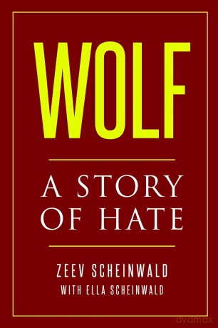Wolf: A Story of Hate (Holocaust Survivor Memoirs World War II) - Zeev Scheinwald [KSIĄŻKA]