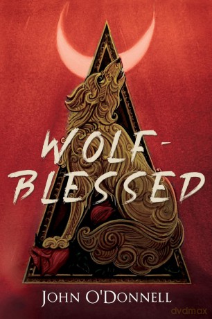 Wolf-Blessed - John O'Donnell [KSIĄŻKA]