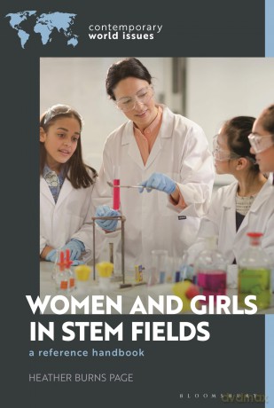 Women and Girls in STEM Fields: A Reference Handbook (Contemporary World Issues) - Heather Burns Page [KSIĄŻKA]