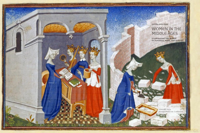 Women in the Middle Ages: Illuminating the World of Peasants, Nuns, and Queens - Gemma Hollman [KSIĄŻKA]