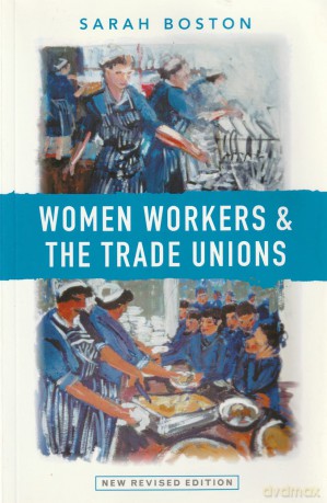 Women Workers and the Trade Unions - Sarah Boston [KSIĄŻKA]