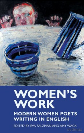 Women's Work: Modern Women Poets Writing in English - Eva Salzman [KSIĄŻKA]