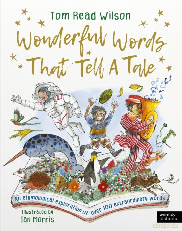 Wonderful Words That Tell a Tale: An etymological exploration of over 100 everyday words - Tom Read Wilson [KSIĄŻKA]