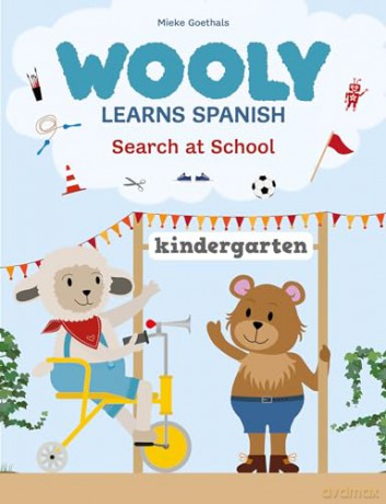 Wooly Learns Spanish. Search at School: 2 (Wooly, 2) - Mieke Goethals [KSIĄŻKA]