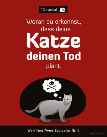 Woran du erkennst, dass deine Katze deinen Tod plant - The Oatmeal [KSIĄŻKA]