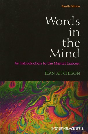 Words in the Mind: An Introduction to the Mental Lexicon, 4th Edition - Jean Aitchison [KSIĄŻKA]