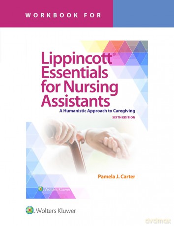 Workbook for Lippincott Essentials for Nursing Assistants: A Humanistic Approach to Caregiving [KSIĄŻKA]