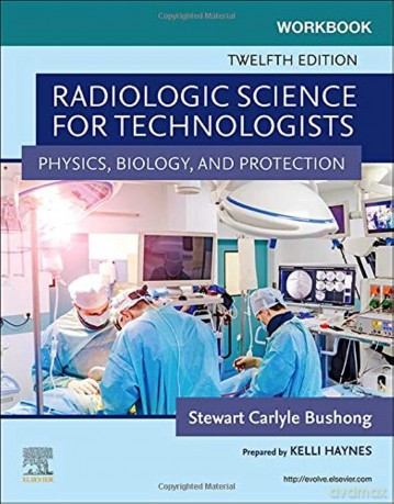 Workbook for Radiologic Science for Technologists: Physics, Biology, and Protection - Elizabeth Shields MHA RT(R) [KSIĄŻKA]