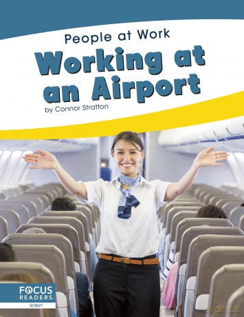Working at an Airport (People at Work) - Connor Stratton [KSIĄŻKA]